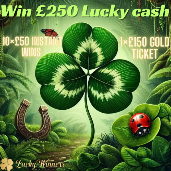 £250 Lucky Cash Instant Wins Competition